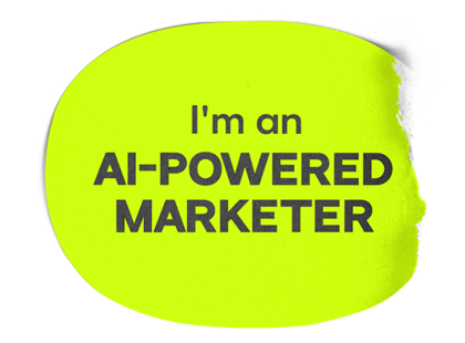 Sticker: I’m an AI-powered marketer